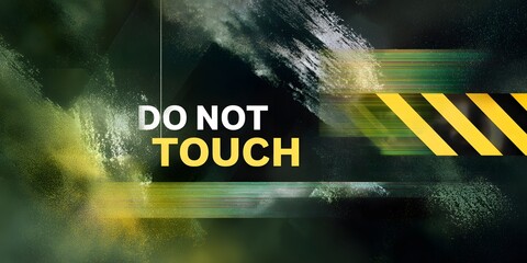 Do Not Touch, horizontal, background, glitch, warning, danger, prohibition, cyber, black, yellow. Abstract graphic design with "DO NOT TOUCH" text, digital noise, and neon colors.
