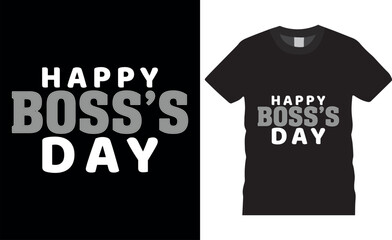 Happy Bosss Day Typography vector t shirt design.