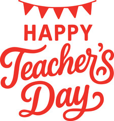 Obraz premium Happy Teacher's Day Calligraphy with Red Bunting Flags