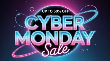 Cyber monday sale up to fifty percent off with neon lights and cosmic background