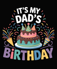 It's My dad's Birthday Family Matching confetti cake