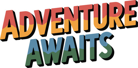 Adventure awaits colorful text design motivational phrase for travel and exploration vector illustration isolated on white background