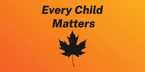 Every Child Matters Logo banner. National Day of Truth and Reconciliation background. Orange white color