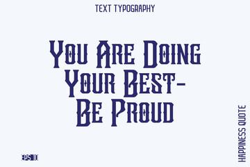You Are Doing Your Best—Be Proud   -Empowering Self-Love Phrase Typography Vector for Motivational Posters and Digital Prints