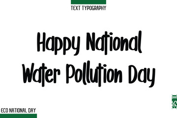 Happy National Water Pollution Day  Eco Friendly National Day Elegant Text Lettering
