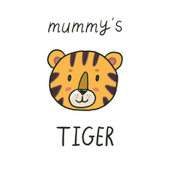 Hand drawn vector illustration of a cute tiger with lettering - mummy's tiger
