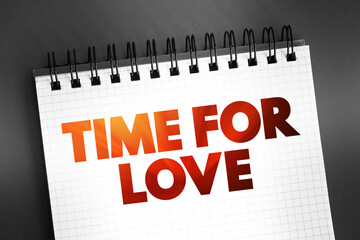 Fototapeta premium Time for Love text on notepad, concept background