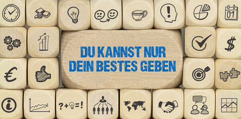 Du kannst nur dein Bestes geben	
