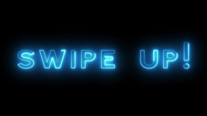 Neon Swipe up! text animation. Neon text letter animation on black background. - Powered by Adobe