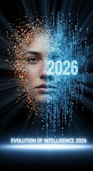 "Evolution Of Intelligence 2026" Woman face and 2026 futuristic digital transformation art