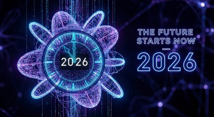 "The Future Starts Now 2026"  Digital clock showing the year 2026 in a futuristic design