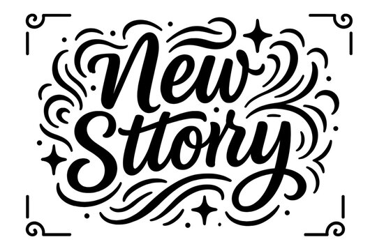 New Story Artistry. &ldquo;New Story&rdquo;. modern hand lettering, smooth curves, balanced composition, clear readable
