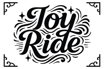 Obraz premium Joy Ride Typography. “Joy Ride”. modern hand lettering, smooth curves, balanced composition, clear readable