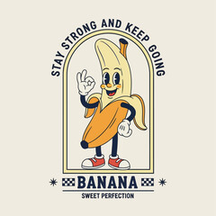 Funny smiling banana character in a retro cartoon style with a motivational slogan. Vintage fruit mascot giving an okay hand gesture