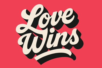 Love Wins Artistry. “Love Wins”. retro calligraphy, dynamic curves, strong angled 3D shadow, minimal graphics,