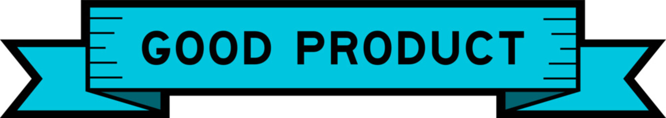Ribbon label banner with word good product in blue color on white background