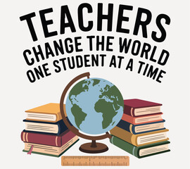 Teachers change the world one student at a time T-shirt design. 