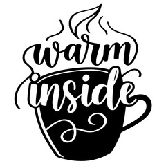 Black and White Vector Illustration of a Cup with the Words Warm Inside black white