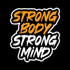Strong Body Strong Mind Motivational Fitness Quote | Gym Motivation T-Shirt Design