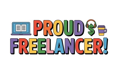 Colorful proud freelancer lettering isolated on white background, symbolizing the freedom and flexibility of independent work