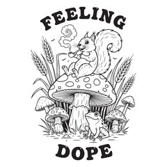 Feeling Dope - Whimsical Squirrel Smoking Pipe on Mushroom Illustration