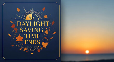 Daylight Saving Time Ends text with autumn leaves and clock face on navy blue background fall