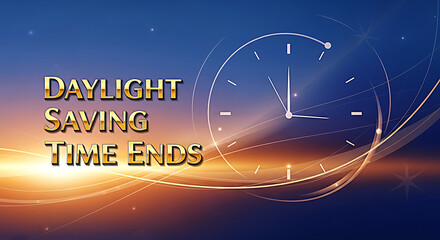 Golden text Daylight Saving Time Ends with clock face and abstract light streaks change