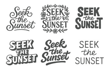 Fototapeta premium Creative Lettering Variations. Seek the Sunset Today. Set lettering. harmonious lettering variations of the same emblematic concept, each with different