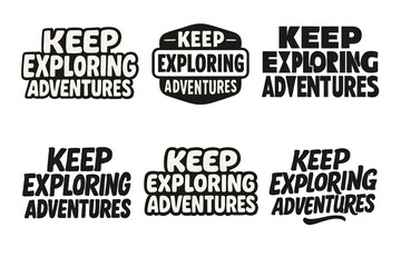 Obraz premium Lettering Styles Grid. Keep Exploring Adventures. Set lettering. harmonious lettering variations of the same emblematic concept, each with different artistic