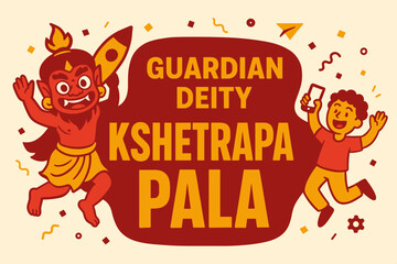 Fototapeta premium Energetic Kshetrapala Celebration. Guardian Deity Kshetrapala banner, flat vector illustration, bold oversized text inside rounded blob, cartoon characters