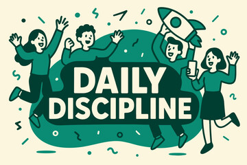Daily Discipline Burst. Daily Discipline banner, flat vector illustration, bold oversized text inside rounded blob, cartoon characters jumping and waving,