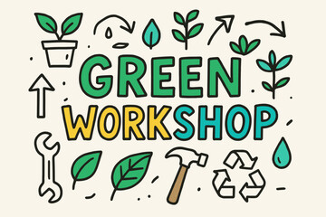 Eco Workshop Doodles. Doodle / Sketch: "Green Workshop" ? playful hand-drawn letters, rough outlines, arrows, plants, tools, and eco symbols doodles, casual