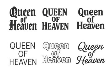 Obraz premium Queen of Heaven. Queen of Heaven. Set lettering. harmonious lettering variations of the same emblematic concept (Gothic-inspired decorative type, Retro vintage