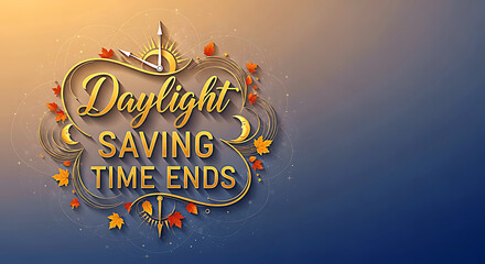 Golden Daylight Saving Time Ends text with sun moon and autumn leaves time change fall