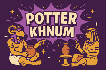 Obraz premium Khnum Potter Banner. Potter God Khnum banner, flat vector illustration, bold oversized text inside comic burst, cartoon characters sitting and pointing,