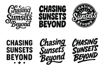 Obraz premium Sunset Lettering Variations. Chasing Sunsets Beyond. Set lettering. harmonious lettering variations of the same emblematic concept, each with different