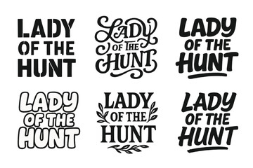 Obraz premium Lady of the Hunt. Lady of the Hunt. Set lettering. harmonious lettering variations of the same emblematic concept (Stencil-inspired urban lettering, Whimsical