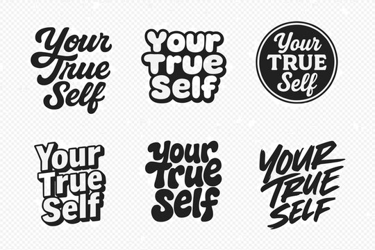 Diverse Lettering Styles. Your true self. Set lettering. harmonious lettering variations of the same emblematic concept (Bold hand-lettering with playful