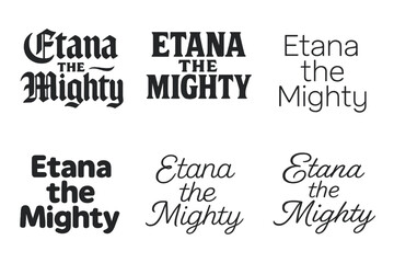 Obraz premium Etana Lettering Variations. Etana the Mighty. Set lettering. harmonious lettering variations of the same emblematic concept (Gothic-inspired decorative type,