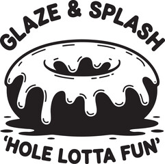 Black and white illustration of a donut with glaze and text splash hole lotta fun
