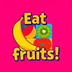  Illustration: "Eat Fruits!"