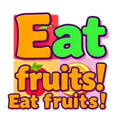 Illustration: "Eat Fruits!"