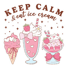 Pink Coquette Ice Cream Vector, illustrations of Groovy Dessert, Kawaii Strawberry Milkshake Hand Drawn, Keep Calm & Eat Ice Cream Decoration Vector