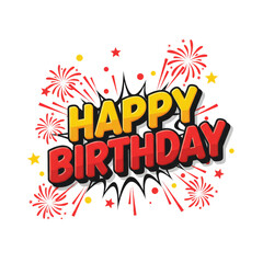 Festive happy birthday greeting with celebratory fireworks for joyful occasions