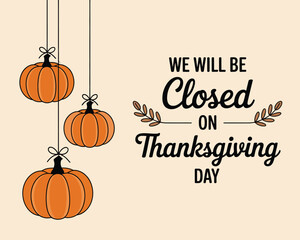 Festive holiday closure announcement for Thanksgiving day with charming pumpkins