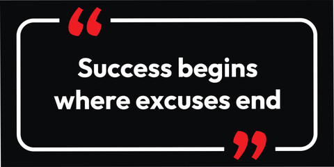 Success begins where excuses, Motivation inspiration text quote, eps vector template design. motivational quotes, 