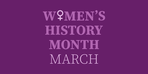 Women&#x27;s History Month template Purple background Annual declared month Highlights contributions of women to events in history contemporary society, observed in 8 of March. Symbol of femininity