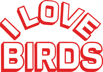 i love birds