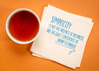 simplicity is not the absence of richness, but the quiet confidence of what is enough -...