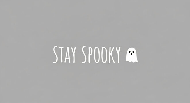 Minimalist grey background with white inscription "Stay Spooky" and small ghost icon, representing Halloween spirit and festive mood for October